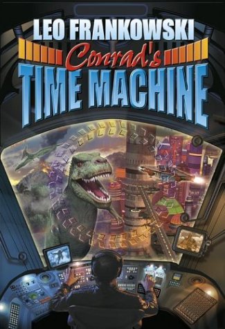 Conrad's Time Machine: A Prequel to the Adventures of Conrad Stargard (Cross-Time Engineer)