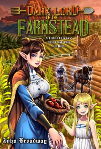 Dark Lord of the Farmstead: A High Fantasy Slice-of-Life LitRPG