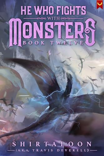 He Who Fights with Monsters: Book Twelve