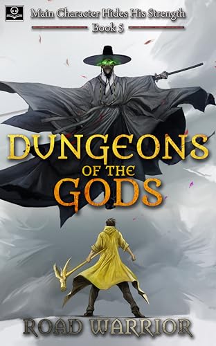 Dungeons of the Gods - Book 5 of Main Character hides his Strength