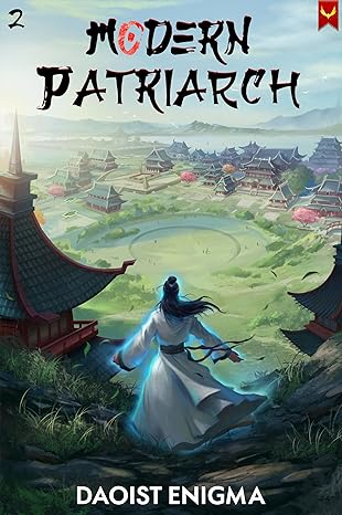 Modern Patriarch 2: A Xianxia Cultivation Progression Fantasy