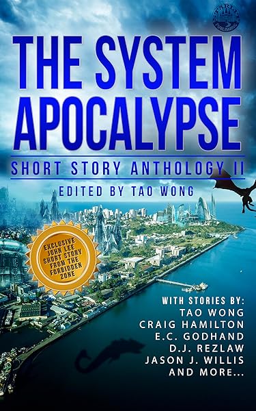 The System Apocalypse Short Story Anthology II: A LitRPG post-apocalyptic fantasy and science fiction anthology