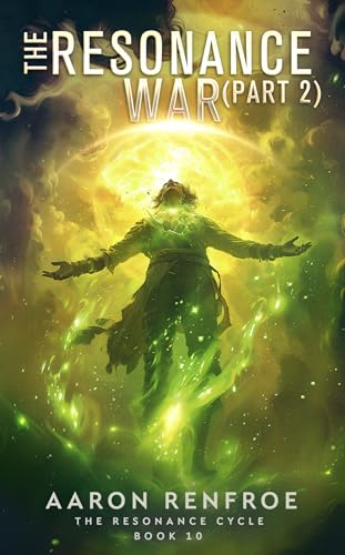 The Resonance War (Part 2): The Resonance Cycle Book 10