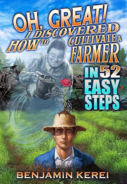 Oh, Great! I Discovered How to Cultivate a Farmer in 52 Easy Steps